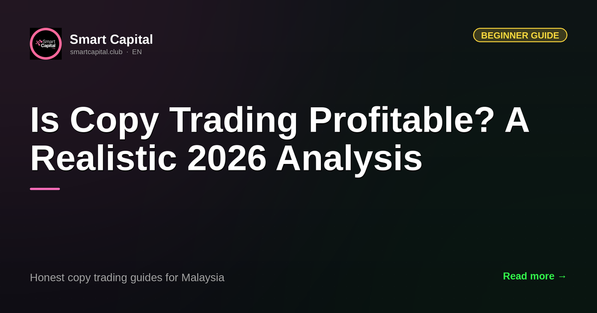 Is Copy Trading Profitable? A Realistic 2026 Analysis