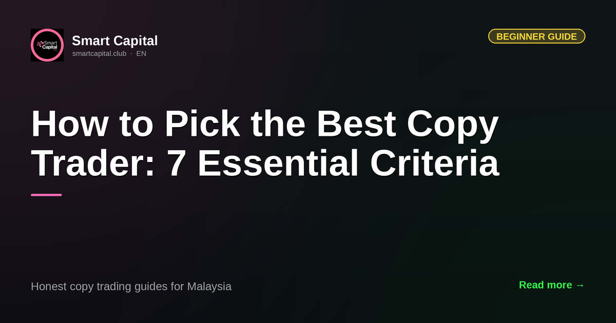 How to Pick the Best Copy Trader: 7 Essential Criteria