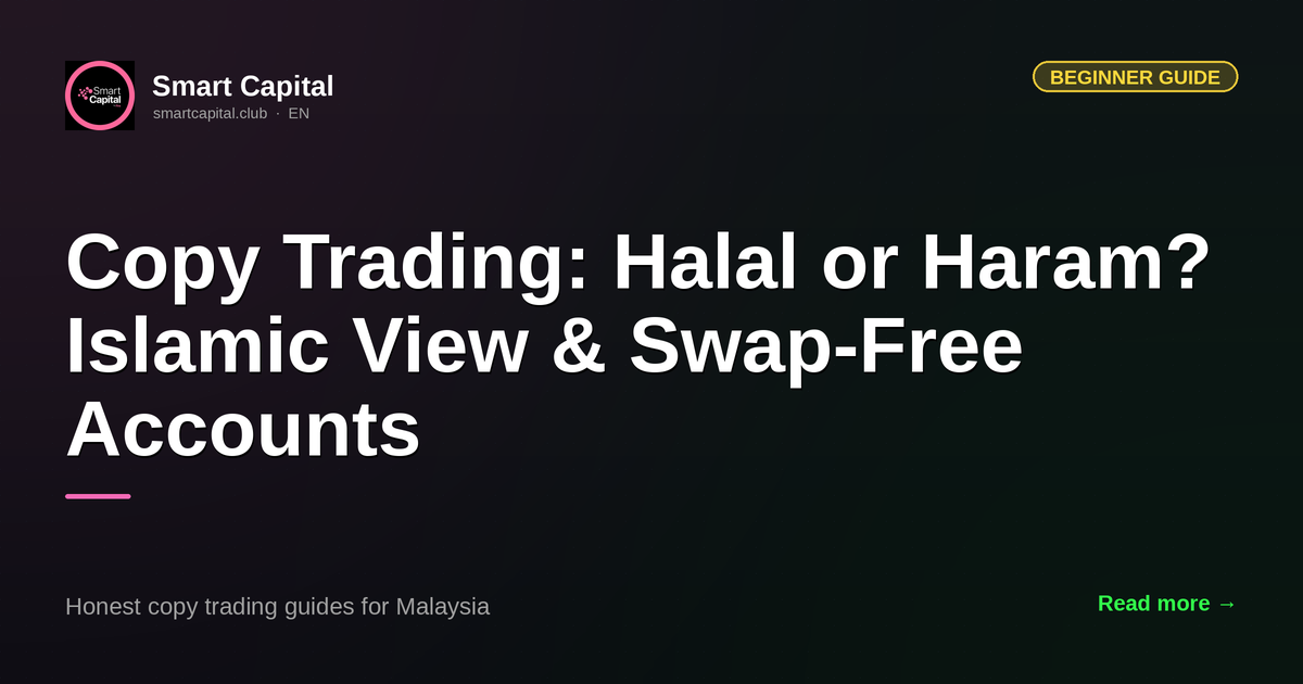 Copy Trading: Halal or Haram? Islamic View & Swap-Free Accounts