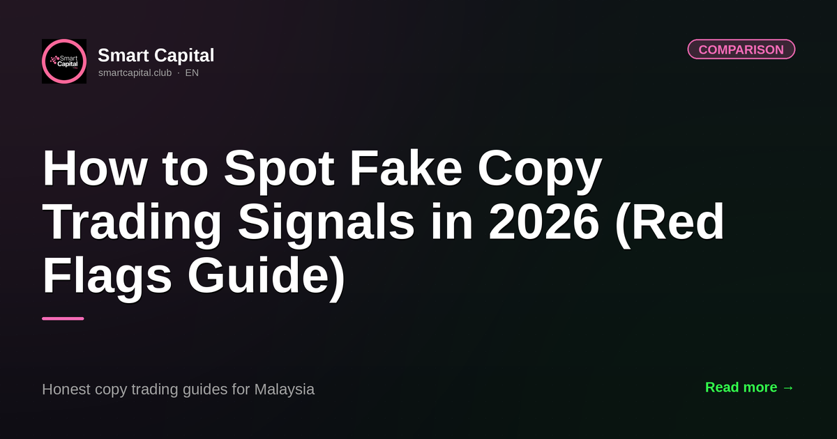 How to Spot Fake Copy Trading Signals in 2026 (Red Flags Guide)
